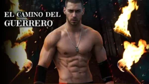 Hombre torso desnudo con antorchas y título "El Camino del Guerrero".