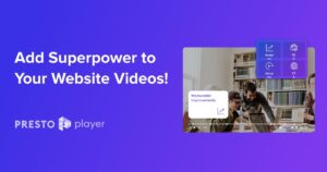 Mejora tu web con vídeos superpotentes PRESTO Player.
