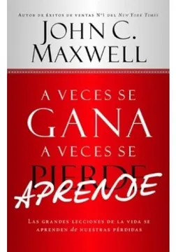Portada del libro 'A veces se gana, a veces se aprende' de John C. Maxwell