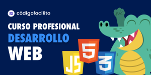 Curso profesional desarrollo web códigofacilito