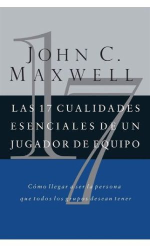 Portada del libro Las 17 cualidades esenciales de un jugador de equipo