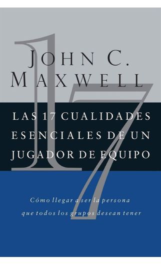 Portada del libro Las 17 cualidades esenciales de un jugador de equipo